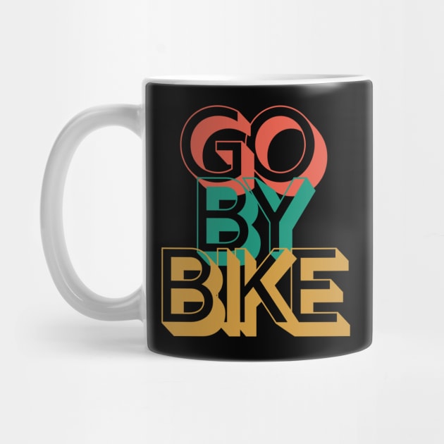 Go By Bike Cycling Shirt, Go By Bike Cycling T-Shirt, Funny Cycling T-shirts, Cycling Gifts, Cycling Lover, Fathers Day Gift, Dad Birthday Gift, Cycling Humor, Cycling, Cycling Dad, Cyclist Birthday, Cycling, Cycling Mom Gift by CyclingTees